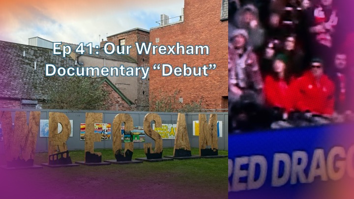 Episode 41: Our Documentary “Debut”